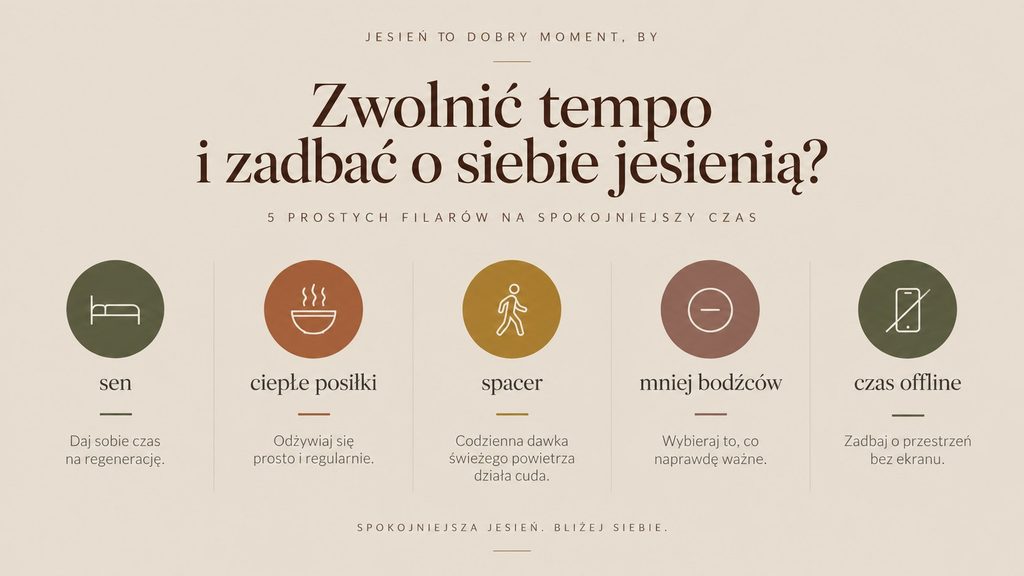 Jak zwolnić tempo i zadbać o siebie jesienią? Sen, ruch, światło i codzienna regeneracja bez presji